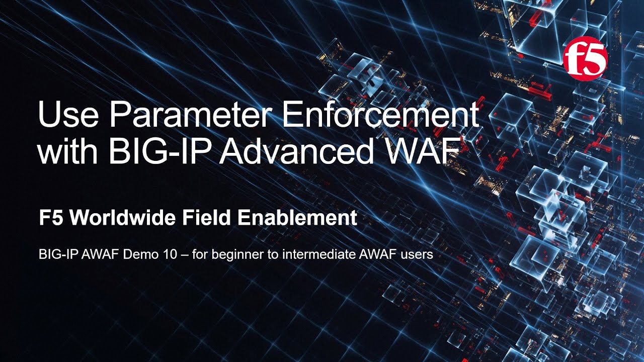 BIG-IP AWAF Demo 10 &mdash; использование принудительного применения параметров с F5 BIG-IP Adv WAF (ра...
