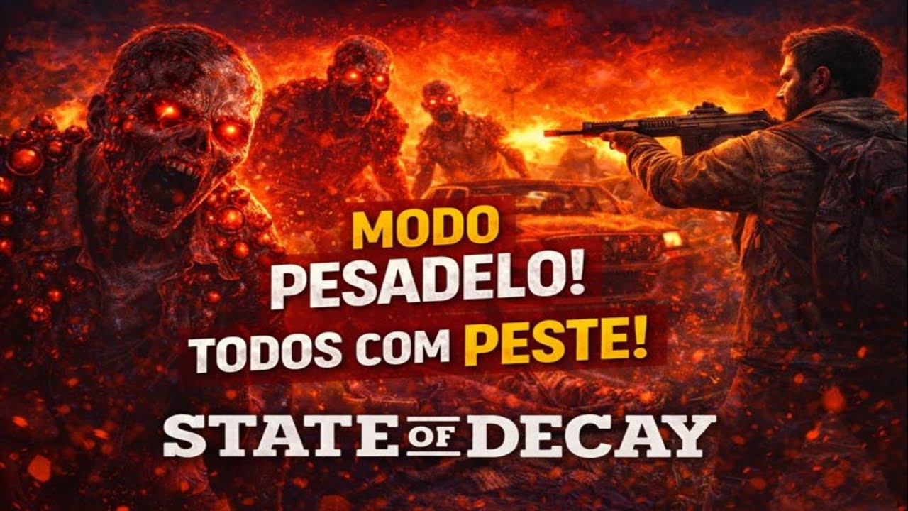 STATE OF DECAY – PESADELO TOTAL! TODOS OS ZUMBIS COM PESTE! QUEM TOPA JOGAR JUNTO?