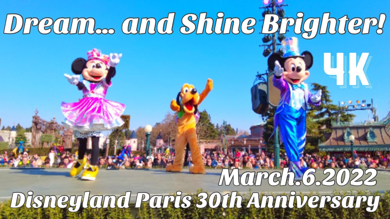 【4K】Dream...And Shine Bright ・Disneyland Paris 30th Anniversary ：ディズニーランドパリ３０周年ショー初日初回【March.6.2022】