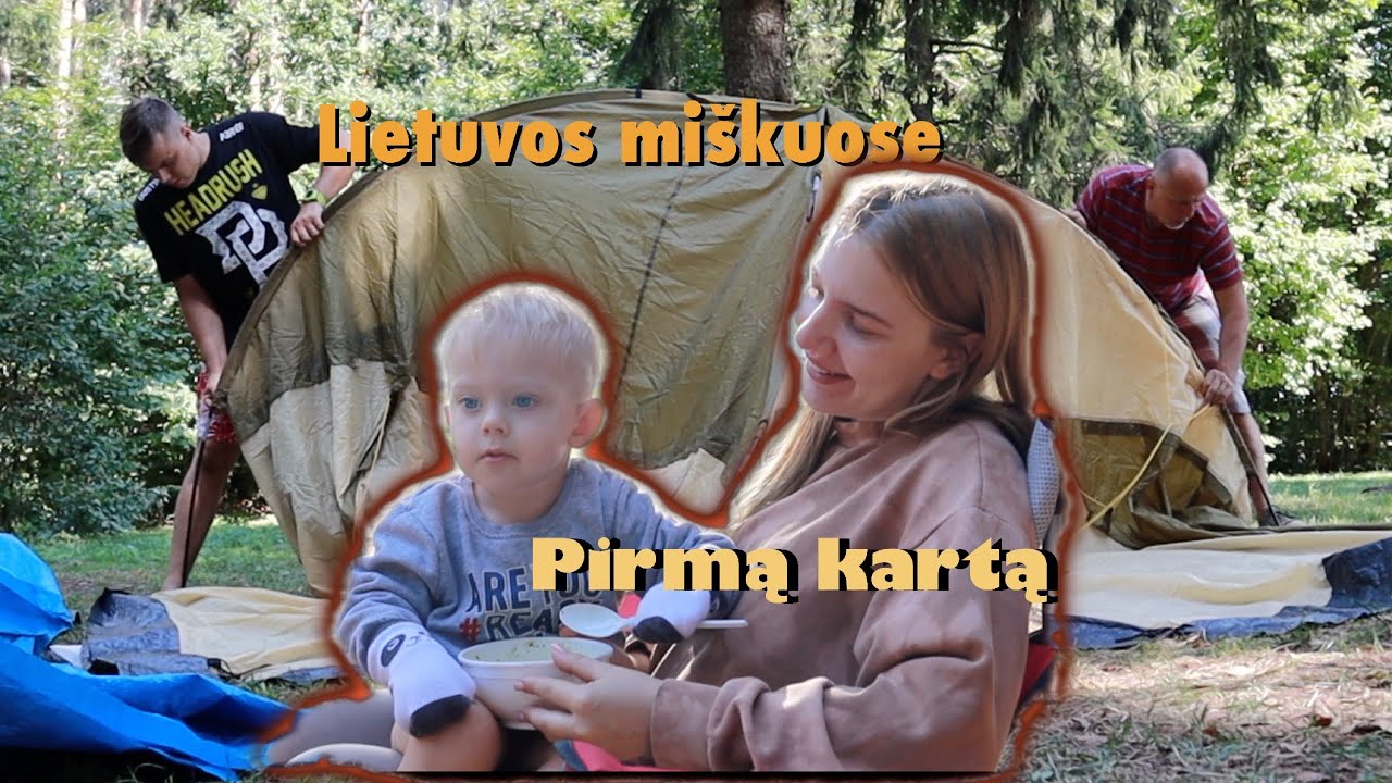 Važiuojam į gamtą su vaikais. Ar su palapinėmis važiuoti verta?/ VLOG
