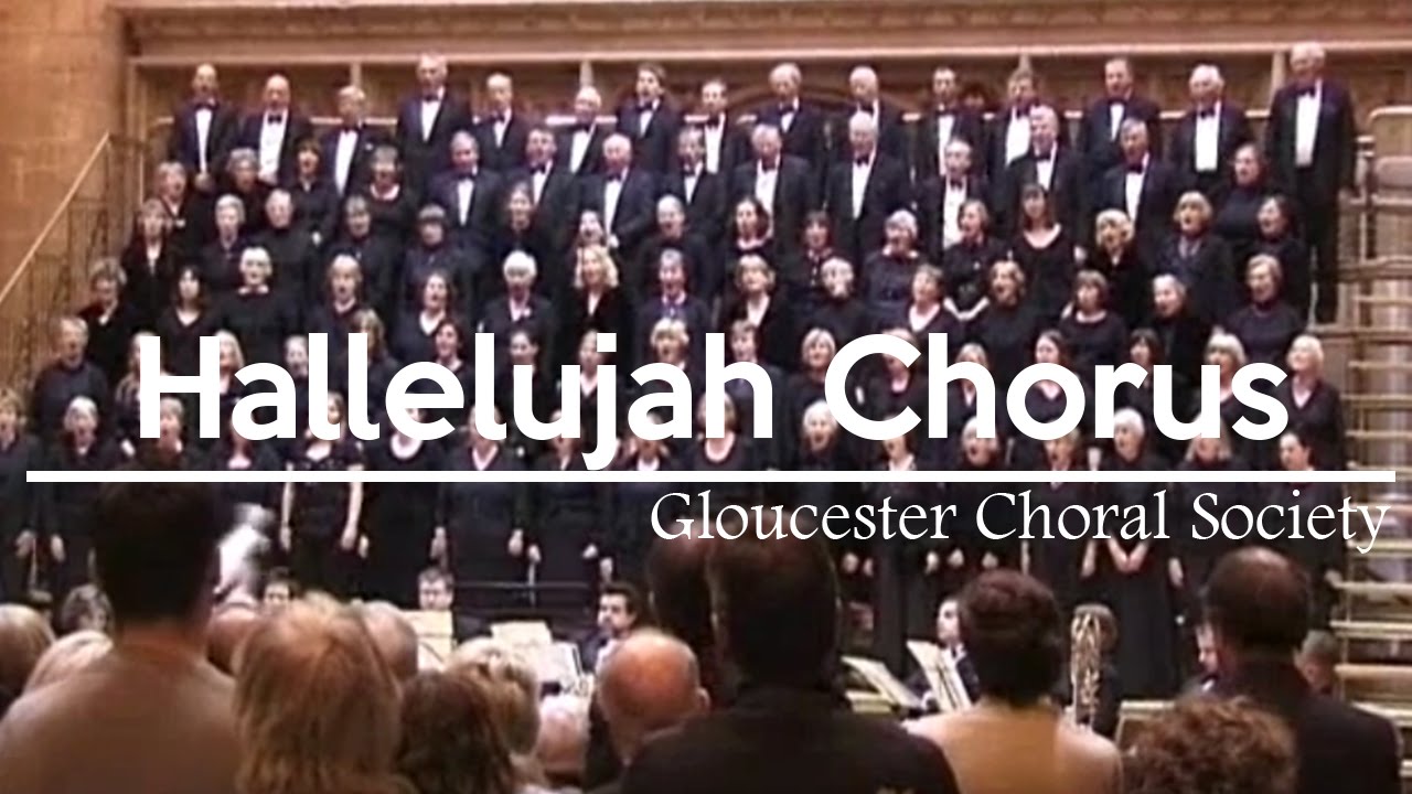 Hallelujah Chorus | Gloucester Choral Society | G.F Handel | 2009