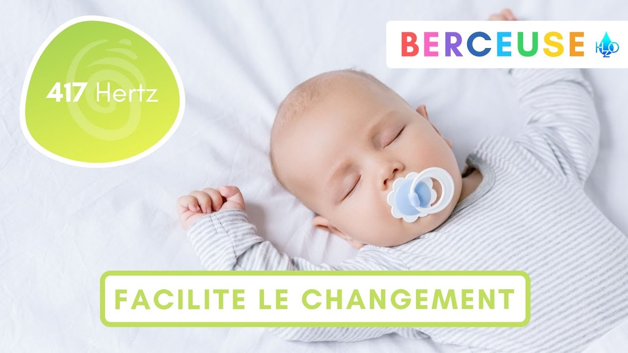 Berceuse BÉBÉ  - fréquence de L'APAISEMENT - relaxation a 417 Hertz