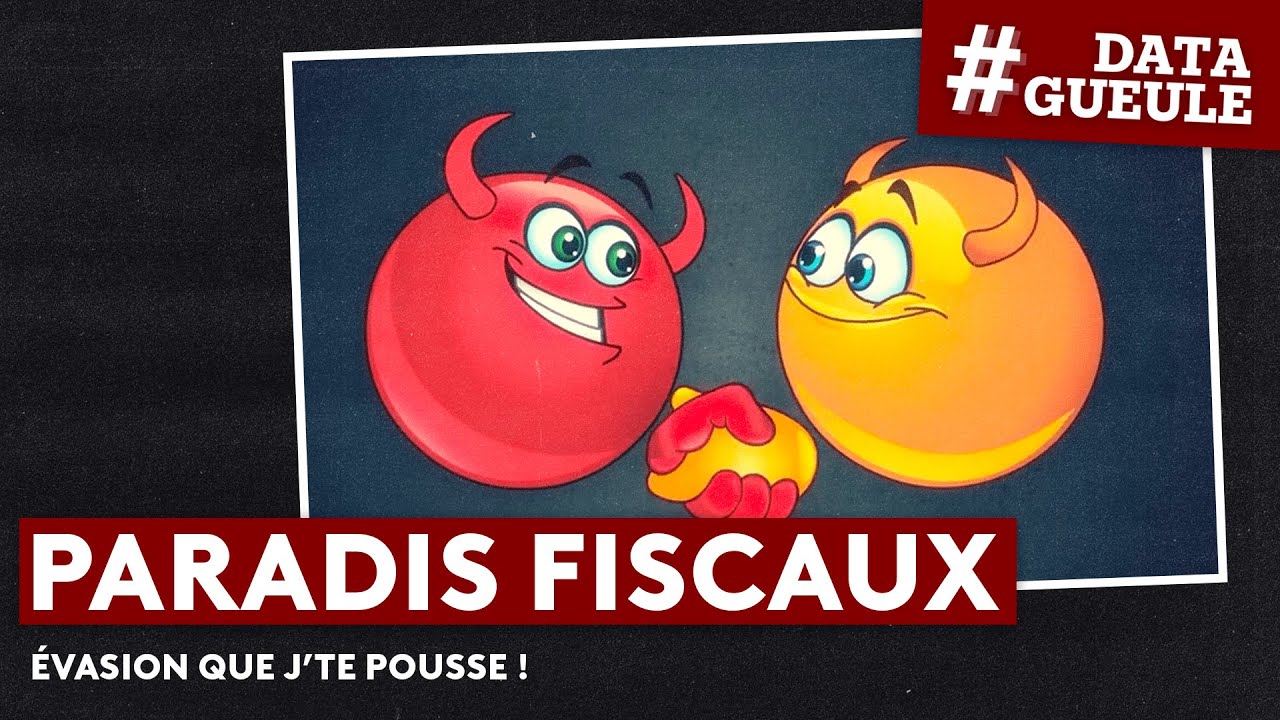 Paradis fiscaux : évasion que j'te pousse ! - 