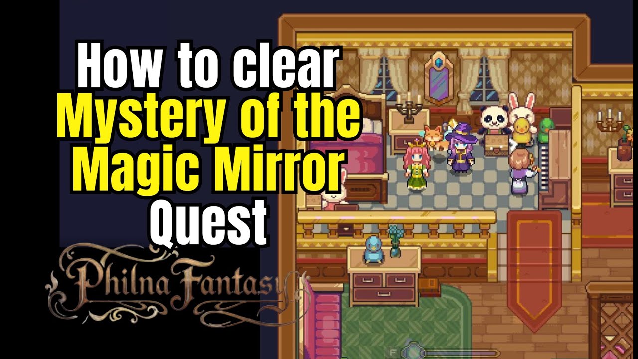 How to Clear “Mystery of the Magic Mirror” Quest – Philna Fantasy Gameplay