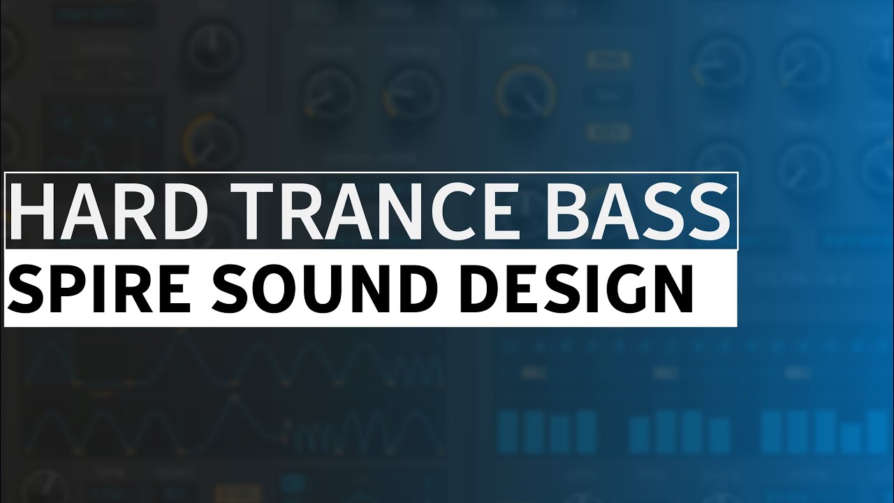 Trance Bass Sound Design using Spire | Trance Tutorials