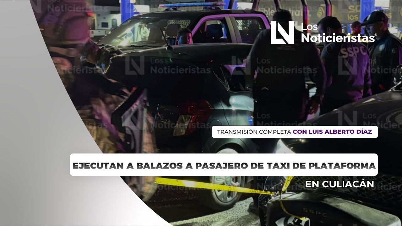 Ejecutan a balazos a pasajero de taxi de plataforma en Culiacán