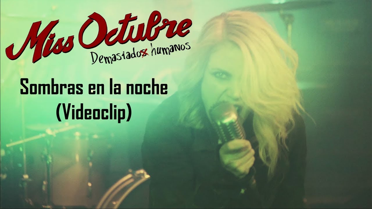 Miss Octubre - Sombras en la noche (Videoclip Oficial)