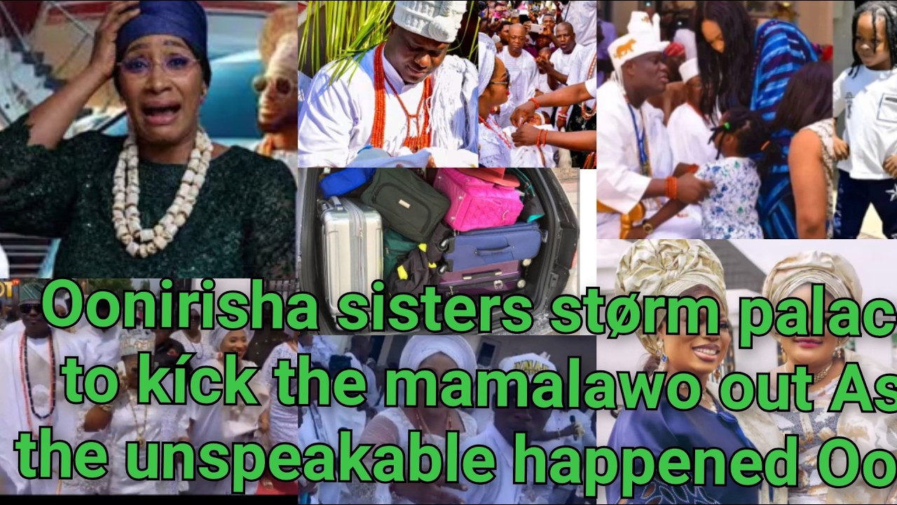 E døn shele!! Oonirisha sisters størm palace to kíck out the mamalawo As the unpeakable happened