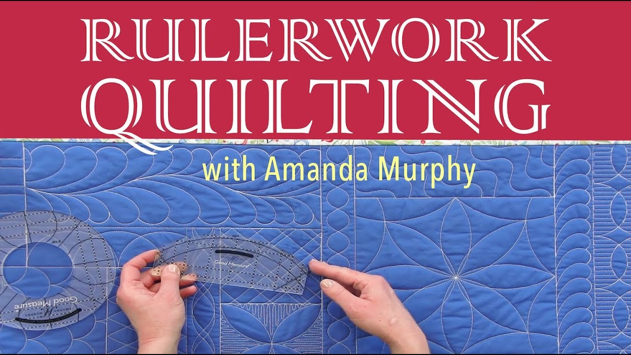 Rulerwork Quilting | With Amanda Murphy