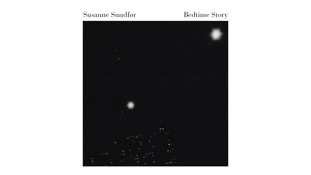 Susanne Sundf&oslash;r - Bedtime Story