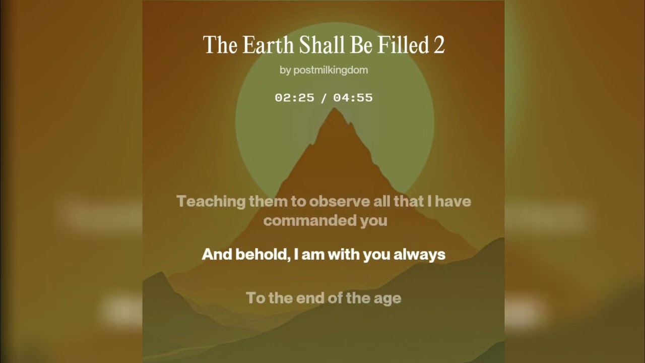 The Earth Shall Be Filled (Word for Word Scripture)