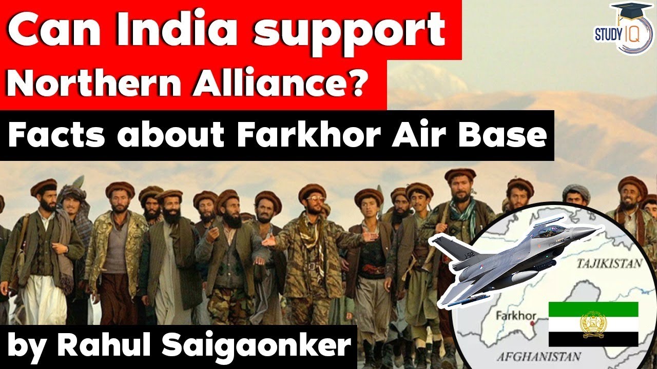 Can India support Northern Alliance to counter Taliban? Strategic significance of Farkhor Air Base