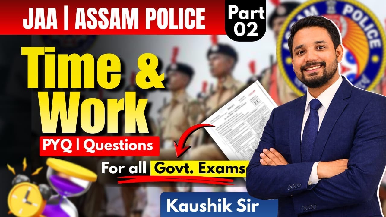 Time & Work | Part-02 | By Kaushik Sir | ADRE, Assam Police State Exams