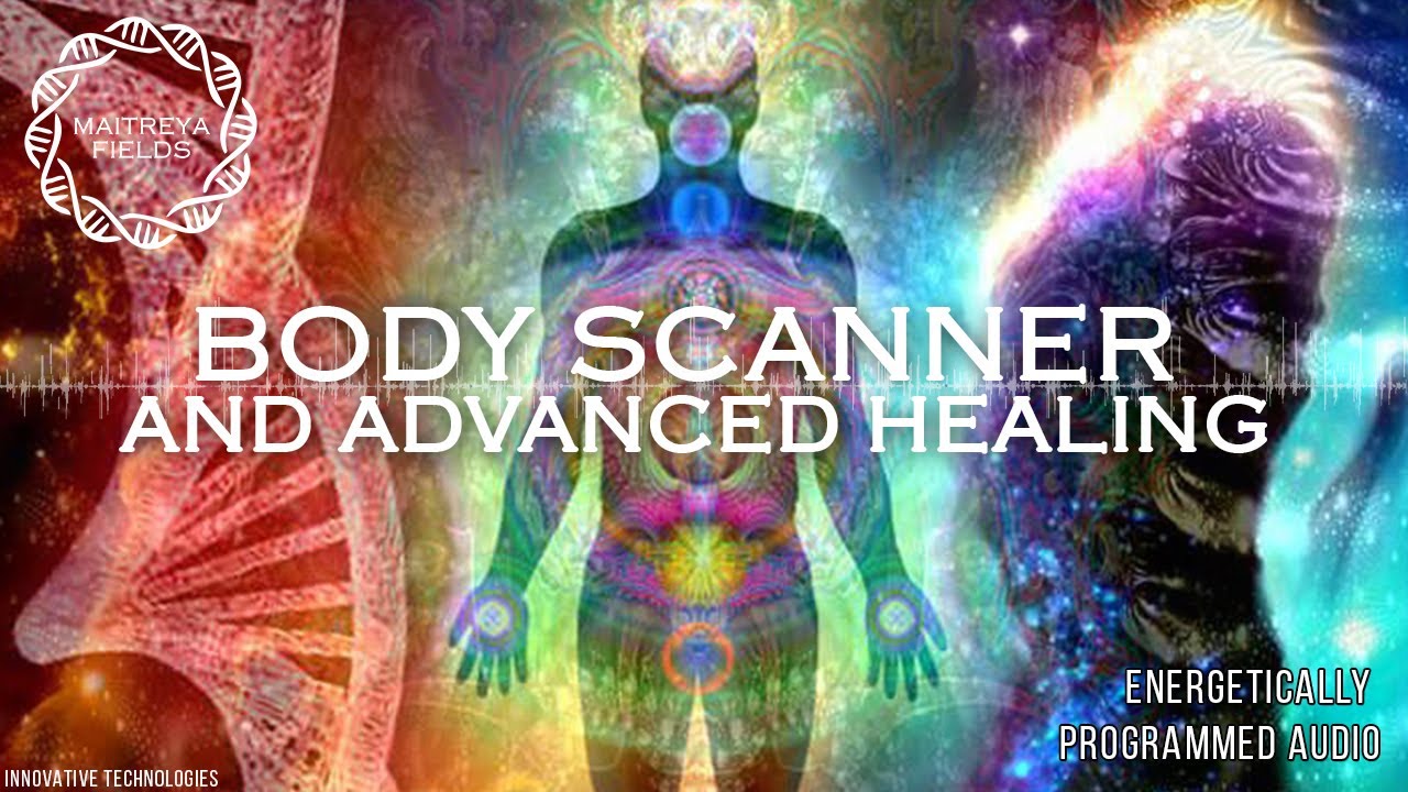 Body Scanner and Advanced Healing / Energetically Programmed Audio / Maitreya Reiki&trade;