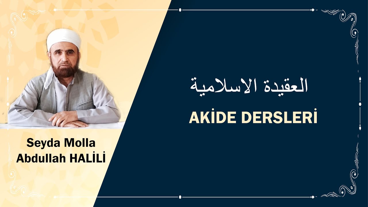 Hadislerin Akide de Delil Olması (Akide Dersleri 2) | Seyda Molla Abdullah HALİLİ