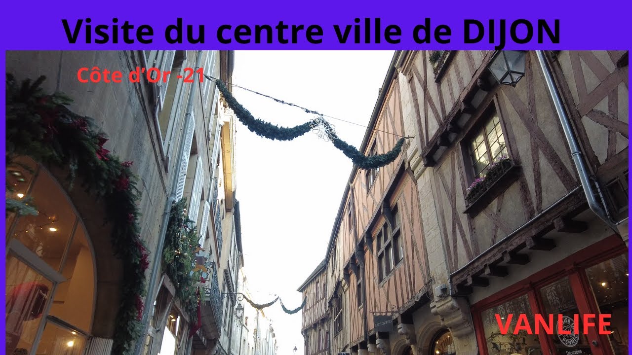 DIJON, visite du centre ville, #vanlife