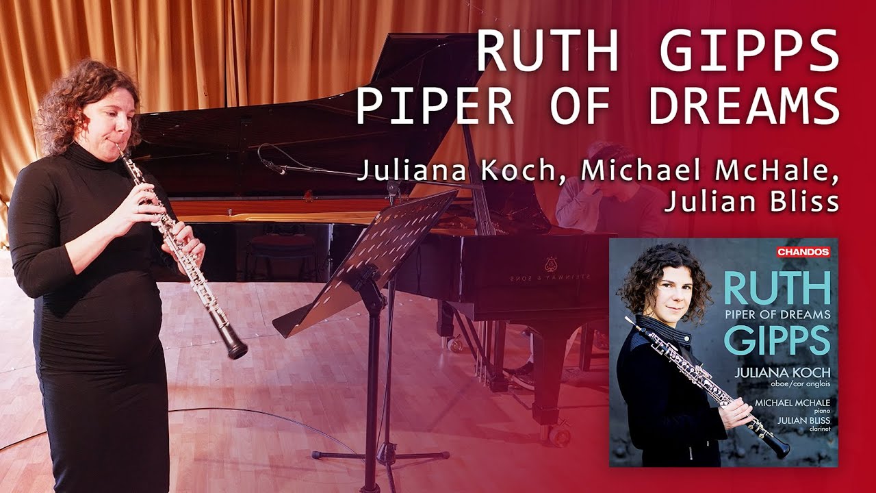 Juliana Koch | Michael McHale | Julian Bliss | Ruth Gipps: Piper of Dreams