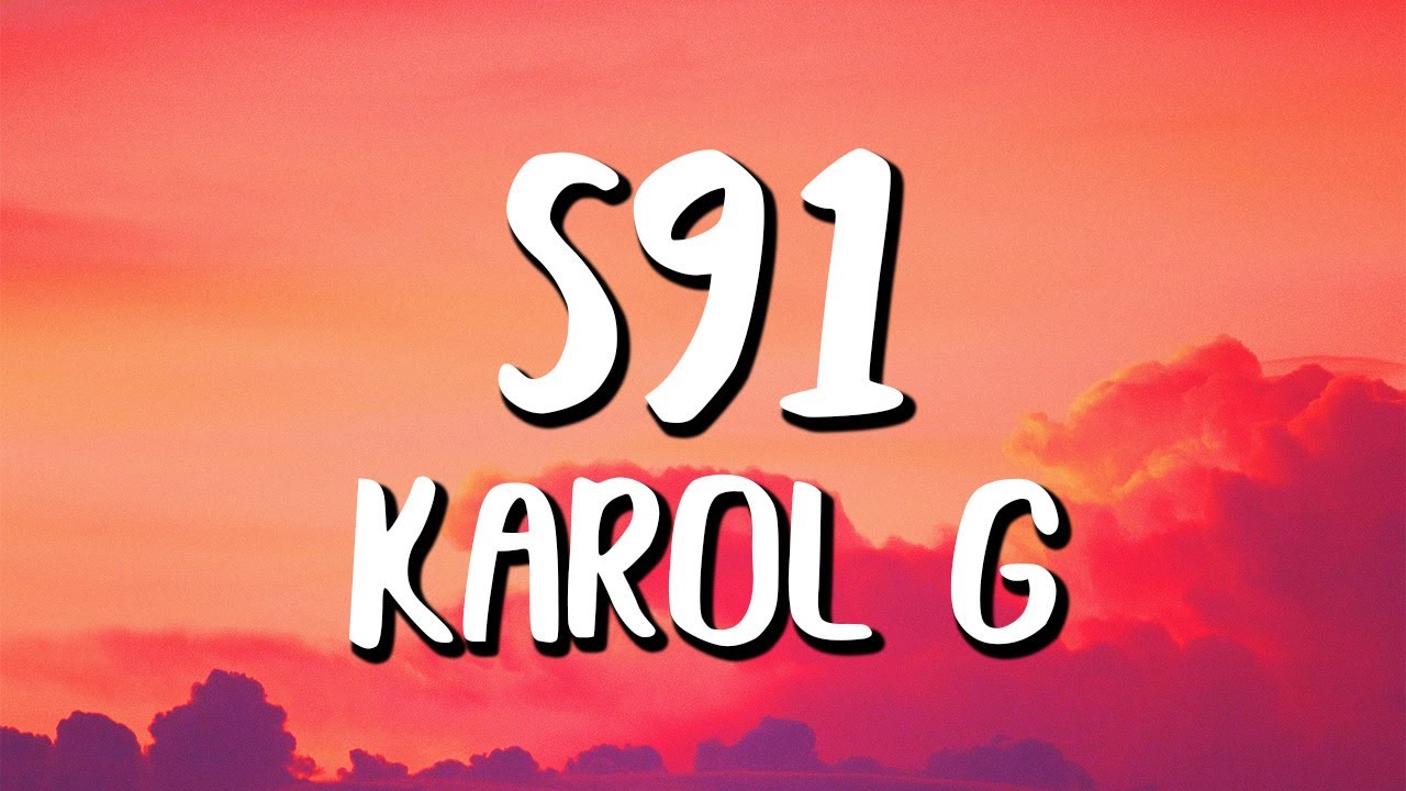 Karol G - S91 (Letra/Lyrics)