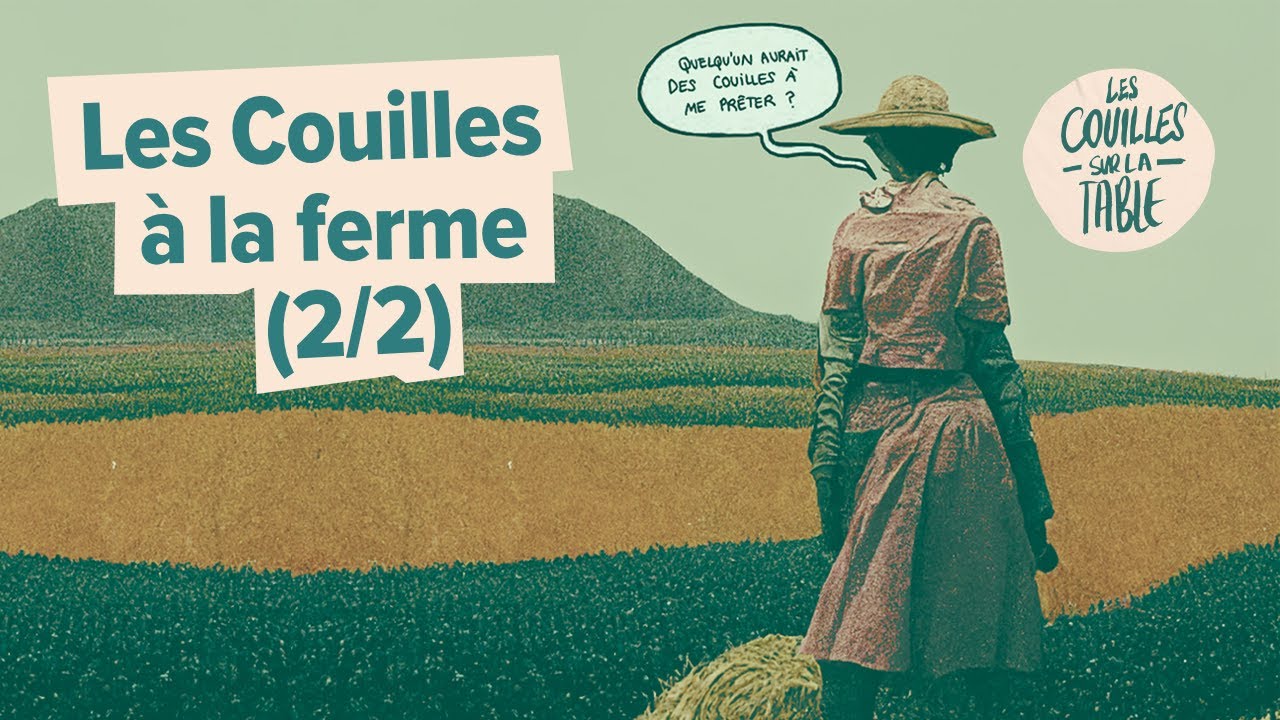 Les Couilles à la ferme (2/2)