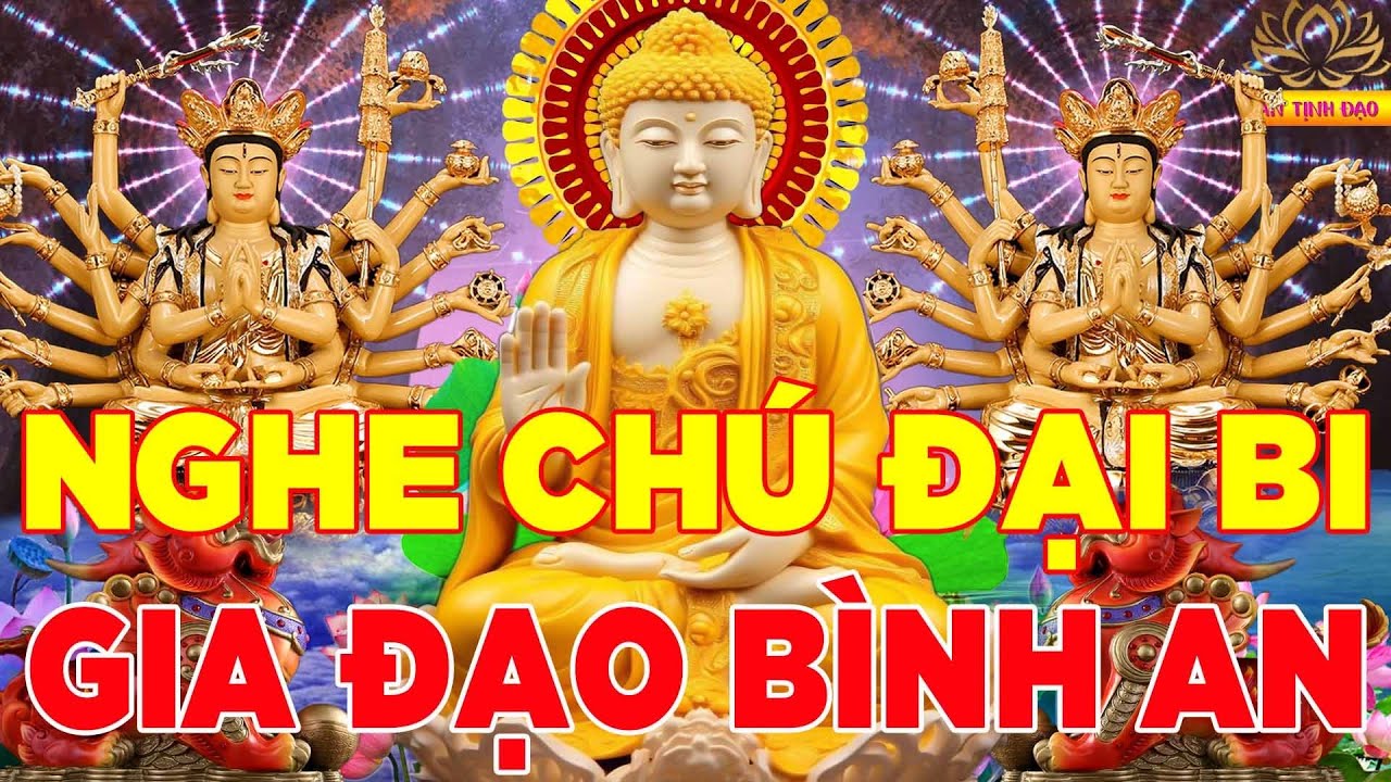Nghe Ít Phút Kinh Chú Đại Bi 3 Biến Mỗi Ngày Gia Đạo Bình An Bệnh Gì Cũng Hết Làm Gì Cũng Thành