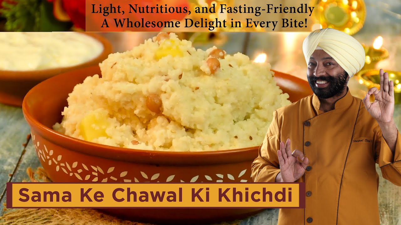 Sama Ke Chawal Ki Khichdi | समा के चावल की खिचड़ी | Chef Harpal Singh