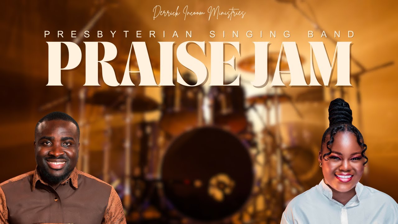 Presbyterian Singing Band Praise Jam | Derrick Incoom Ft. Min Naa
