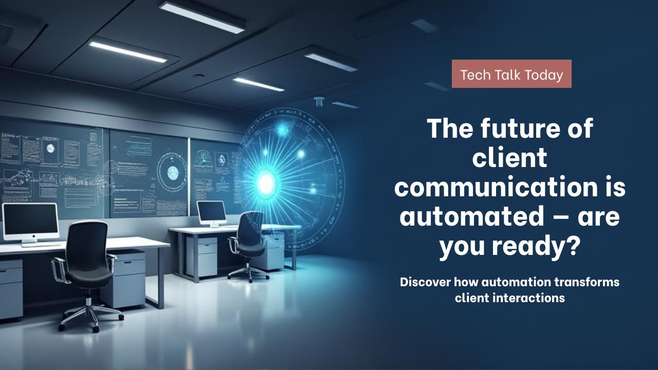 The future of client communication is automated &mdash; are you ready?