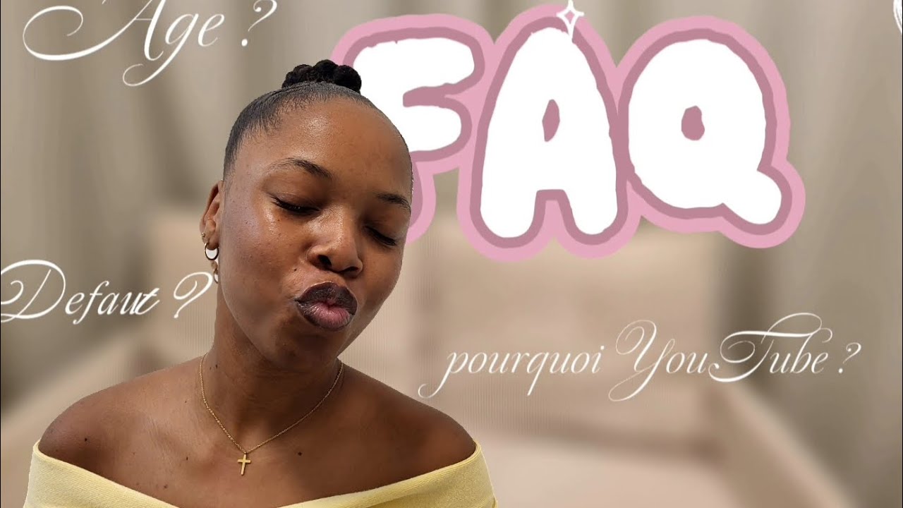 FAQ : Je réponds à VOS questions !