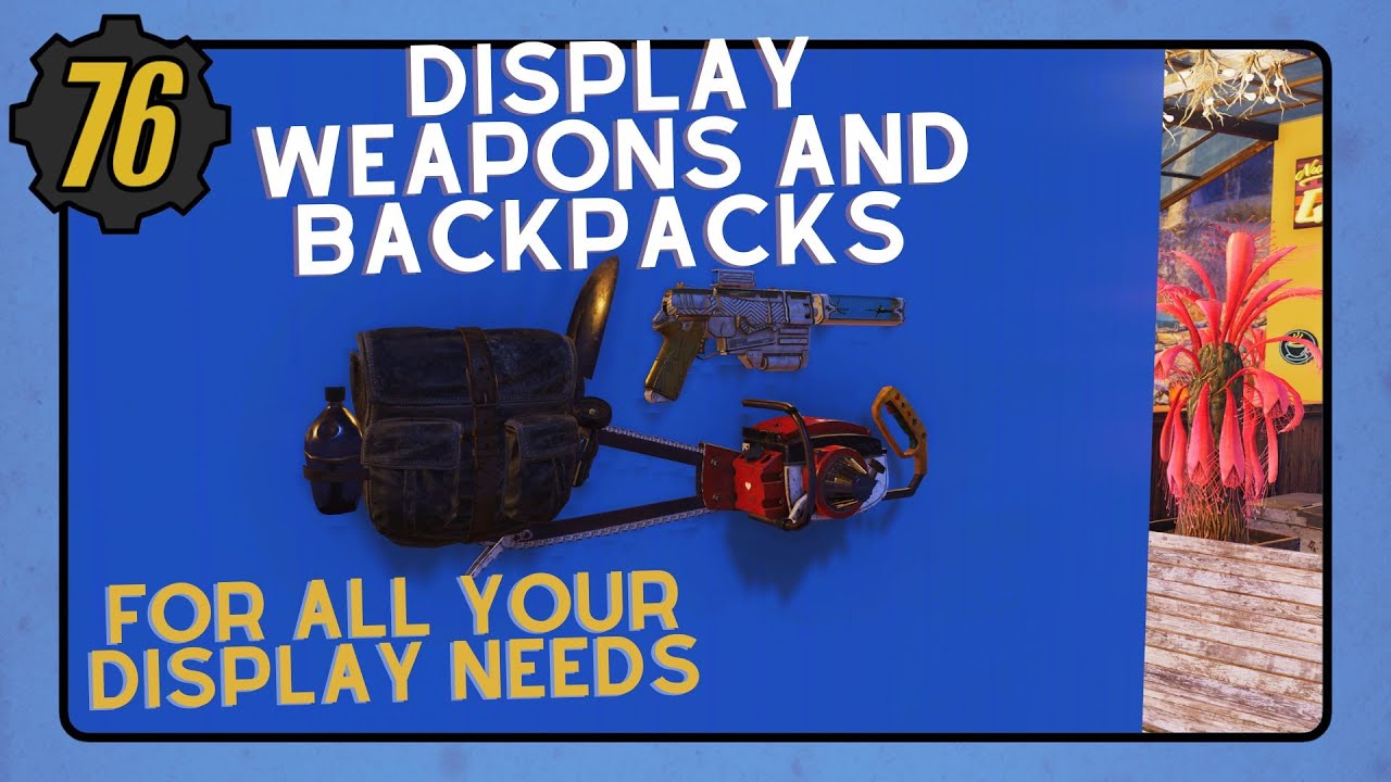 Fallout76 - Display all Backpacks and weapons tips and tricks