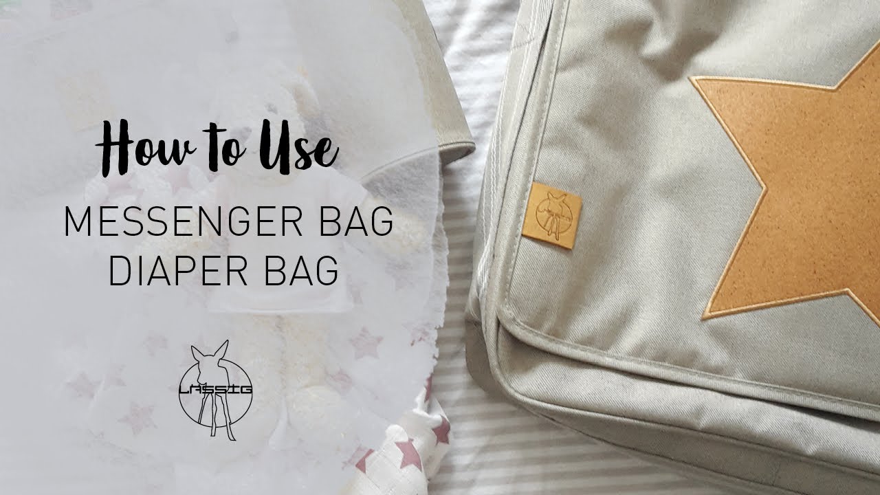 Diaper Bag | Messenger Bag | How to Use | LÄSSIG