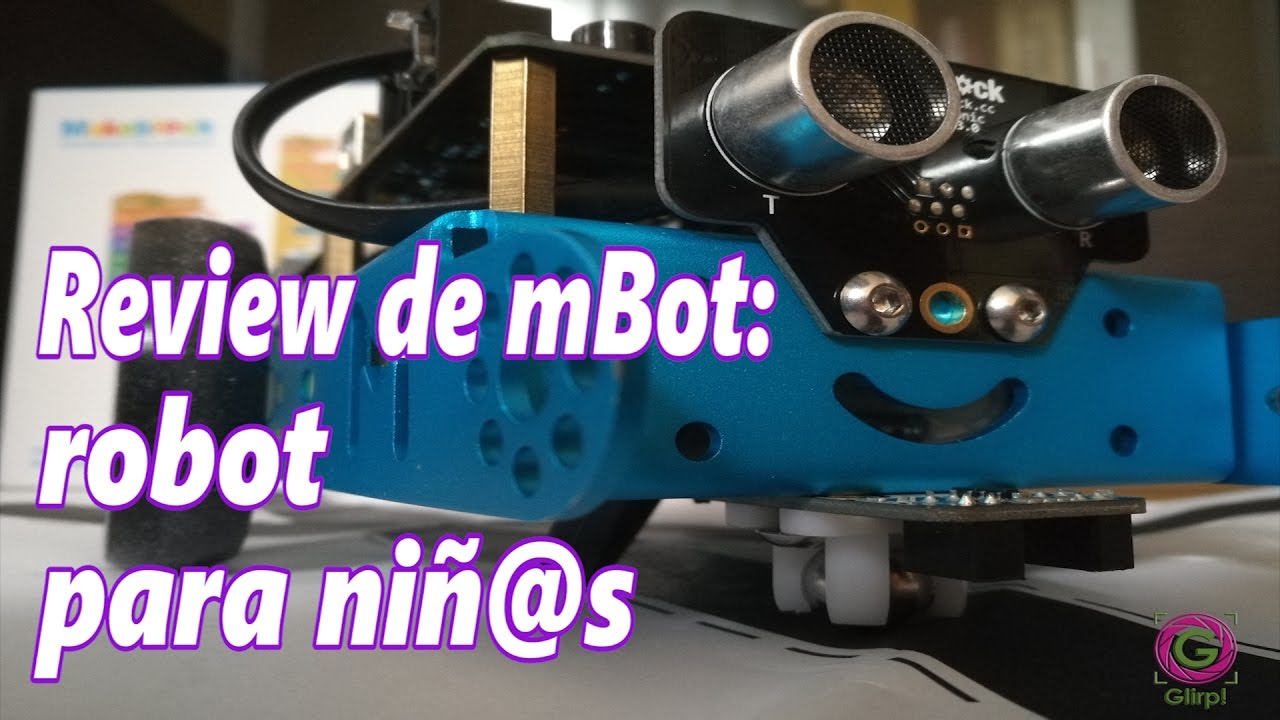 mBot, el robot de Makeblock - #TecnoGlirp