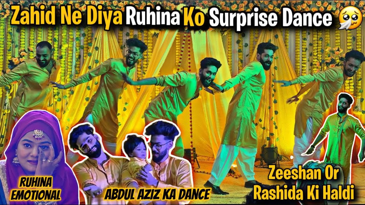 Zahid Ne Diya Ruhina Ko Surprise Dance🥹Zeeshan Or Rashida ki Haldi | Ruhina Emotional | AALTU FALTU