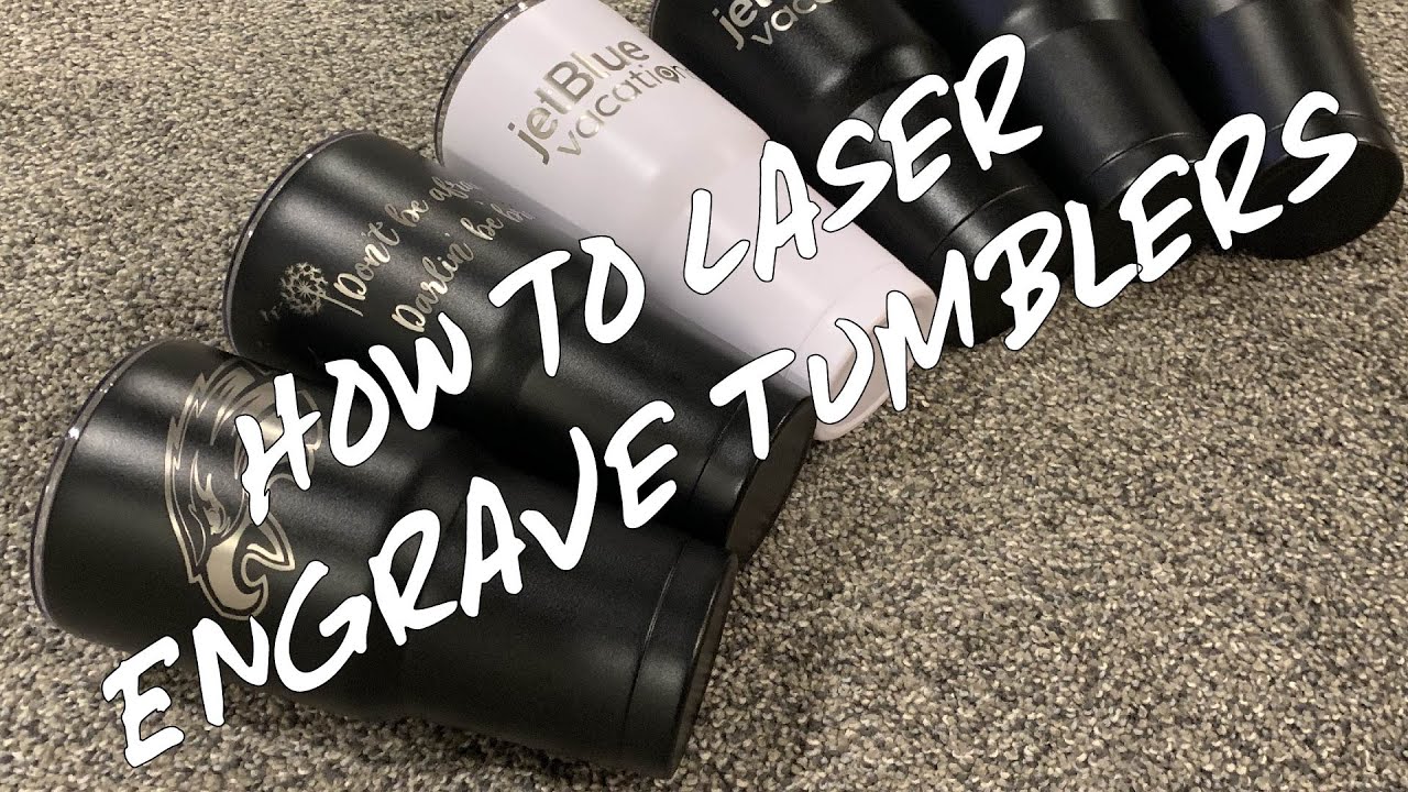 How to Laser Engrave Tumblers with a 60W Chinese Laser from Ebay!