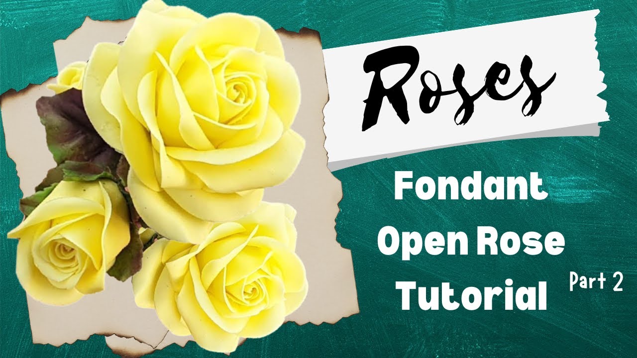 FONDANT OPEN ROSE TUTORIAL, Part 2