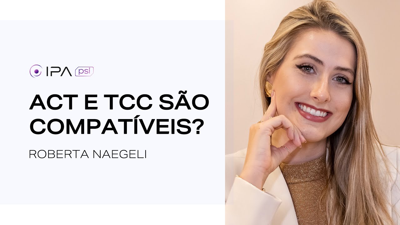 ACT e TCC: uma integração possível? | Profa. Roberta Naegeli
