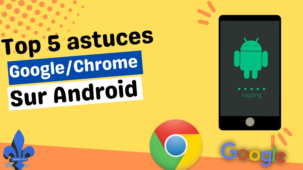 Top 5 astuces Google et Chrome sur Android