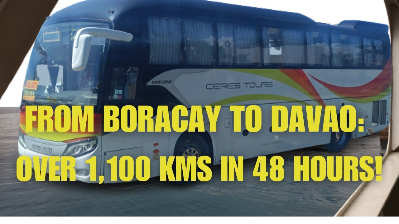 2 DAYS AND OVER 1,100 KMS BUS TRIP FROM BORACAY TO DAVAO: Was it worth it?