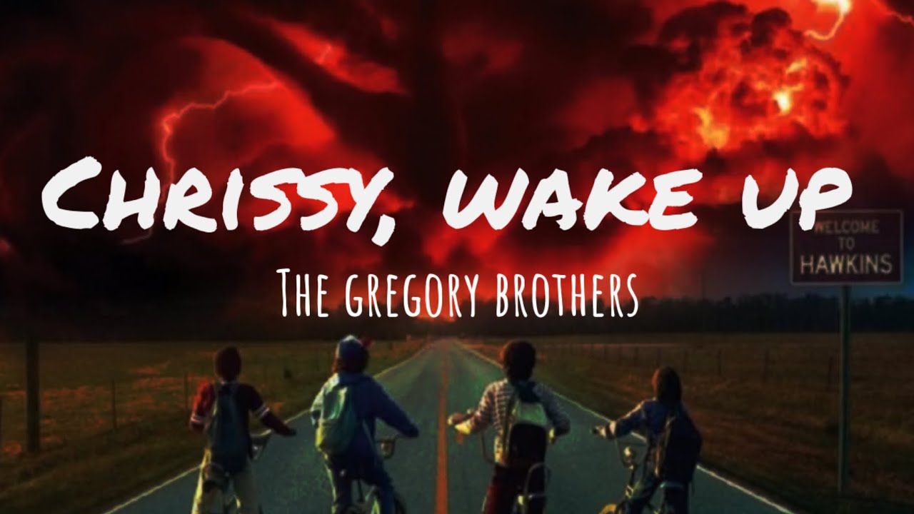 The Gregory brothers- Chrissy, wake up (lyrics/letra)