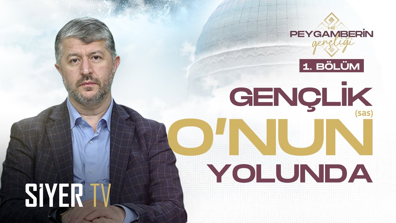 Gençlik O'nun (sas) Yolunda - Hz. Peygamber'in (sas) Gençliği 1. Bölüm