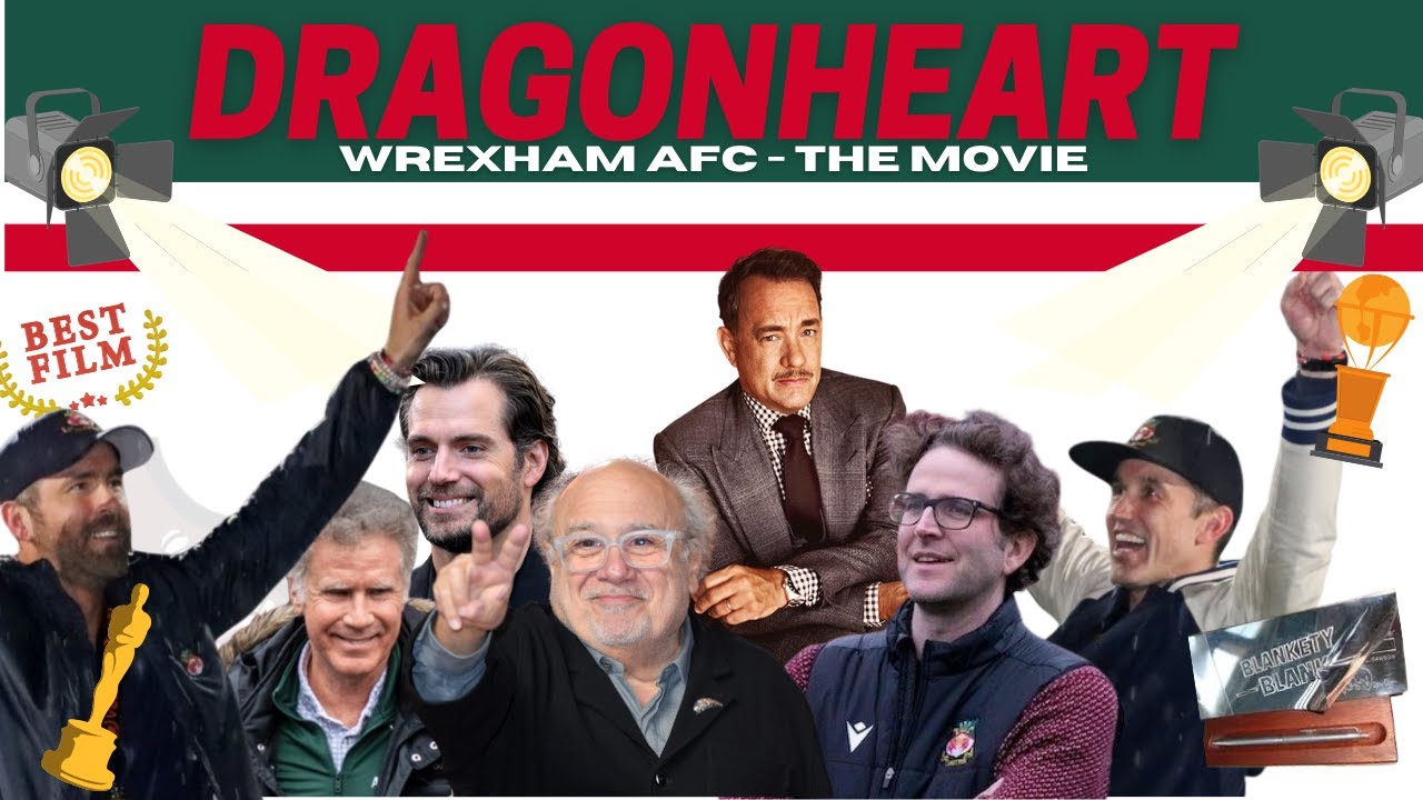Dragonheart136 | Wrexham AFC -  The Movie!