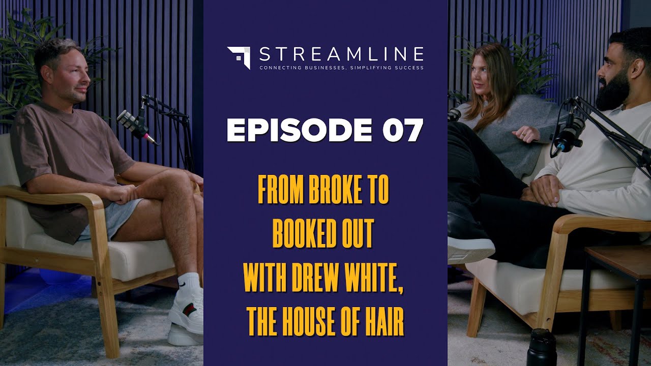 EP07: From broke to booked out with Drew White, The House of Hair