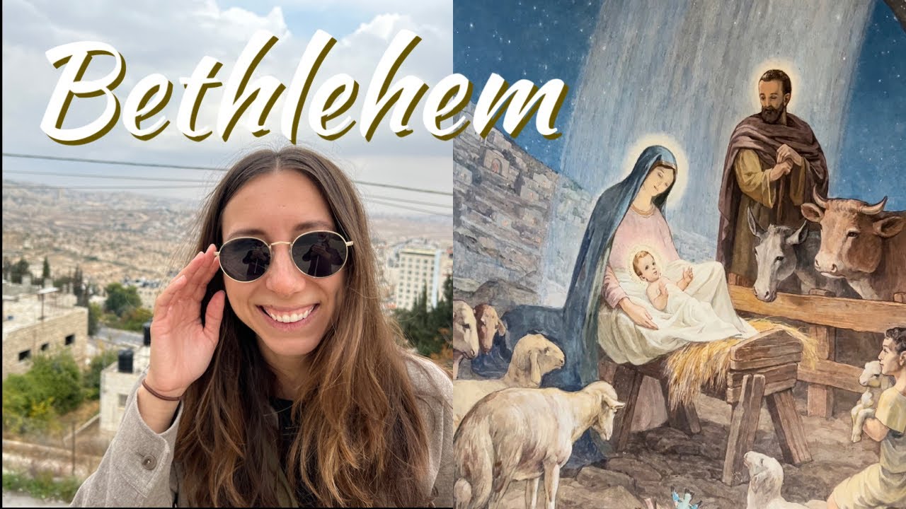 O Little Town of Bethlehem | Modern-Day Bethlehem | Church of the Nativity