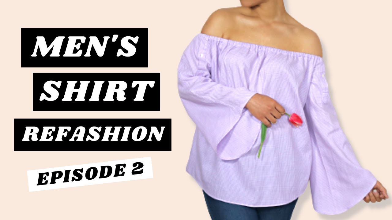 Men's Shirt refashioned into Bell Sleeve Off-the-Shoulder Top + Styled 3 Ways  (Episode 2)