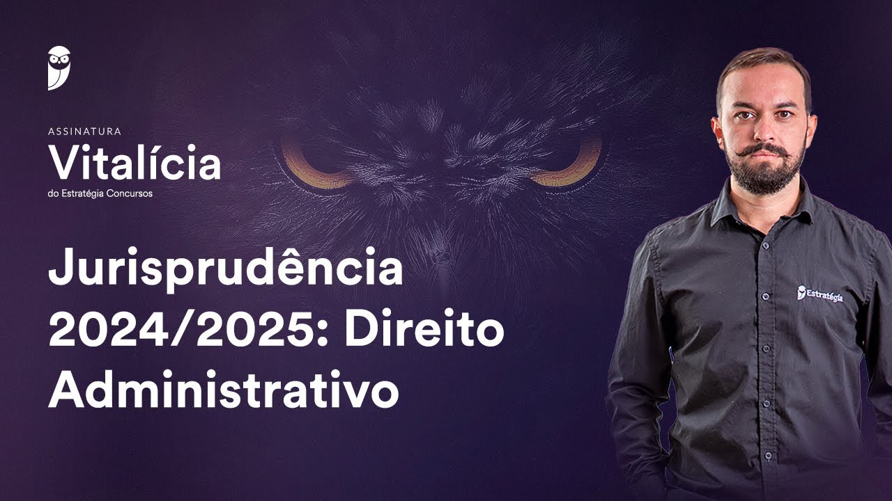 Jurisprud&ecirc;ncia 2024/2025: Direito Administrativo - Assinatura Vital&iacute;cia Concursos