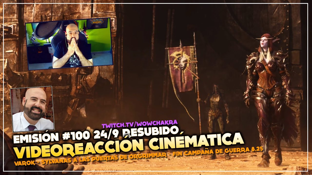 Directo #100 Videoreacci&oacute;n Cinem&aacute;tica de Varok y Sylvanas Final Campa&ntilde;a de Guerra BFA