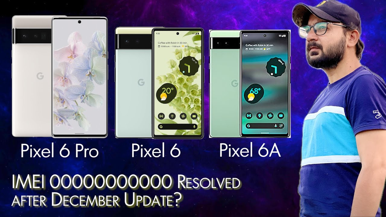 IMEI Null Issue Has Been Fixed on Pixel 6 Series?