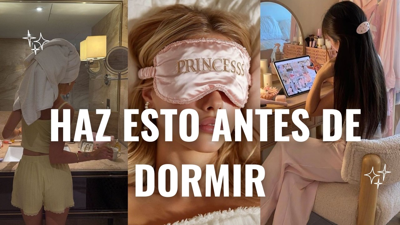 Hábitos que debes hacer antes de dormir | Rutina de autocuidado nocturna