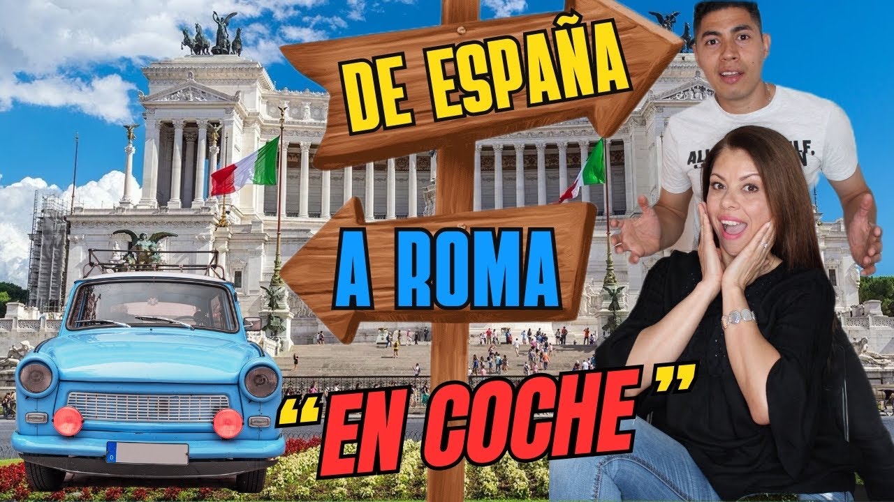 🚘 CONDUCIENDO hacia la historia: De 🇪🇸 España a Roma 🇮🇹”Ruta en COCHE”