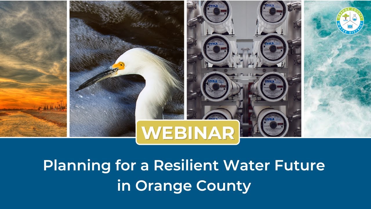 WEBINAR: Planning for a Resilient Water Future in Orange County