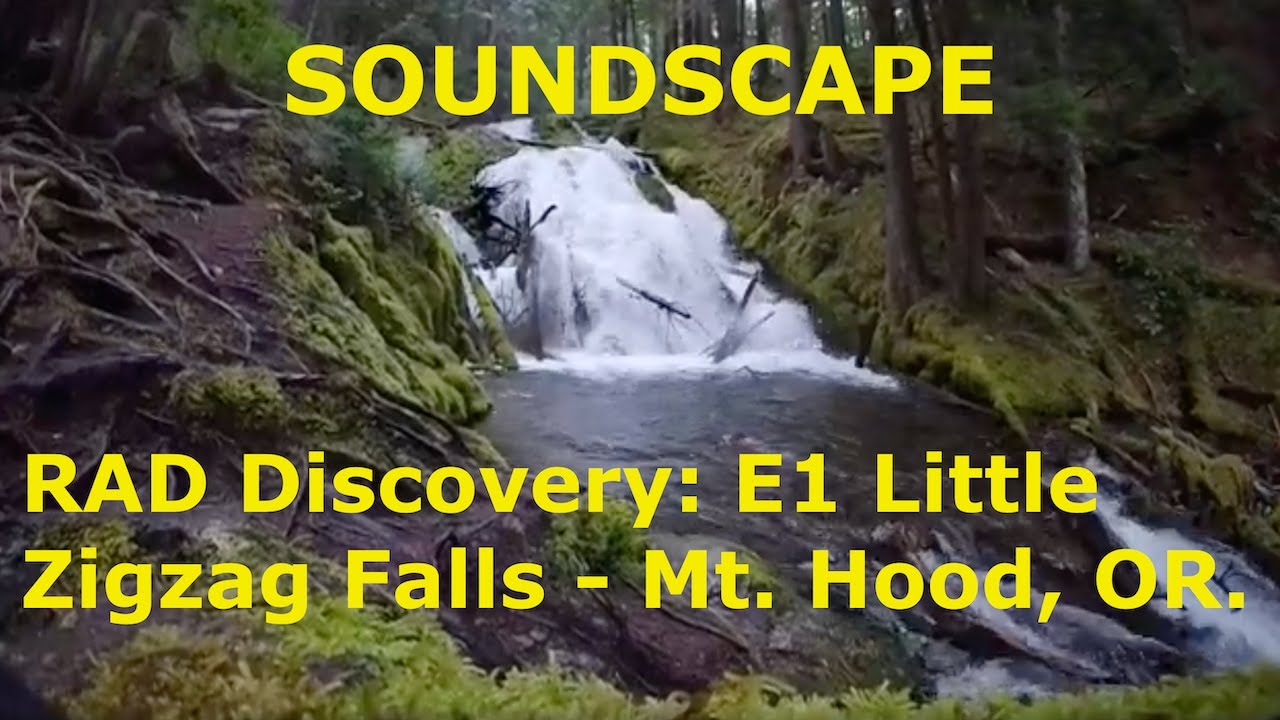 RAD DISC. E1 Little Zigzag Falls - Mt. Hood, OR.